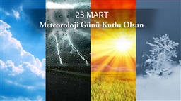 23 Mart Dünya Meteoroloji Günü   